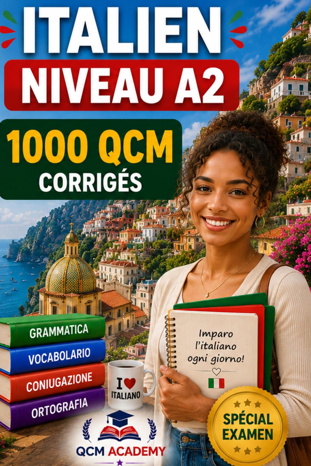 Italien Niveau A2: 1 000 QCM corrigés | Cahier d'entraînement pour apprendre l'italien en autonomie | Vocabulaire, grammaire, conjugaison, orthographe | CECRL