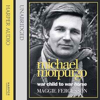 Michael Morpurgo: War Child to War Horse Audiobook by Maggie Fergusson episode artwork