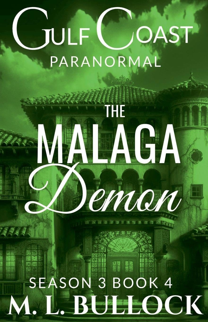 The Malaga Demon: 4 (Gulf Coast Paranormal Season Three)