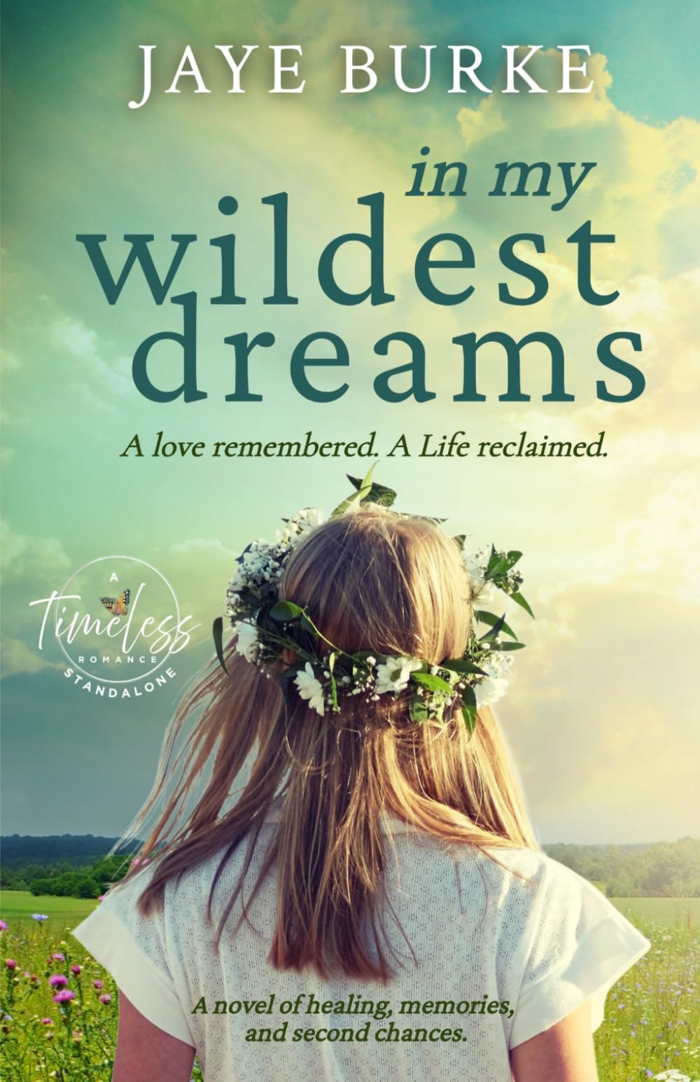 In My Wildest Dreams: A love remembered. A life reclaimed.