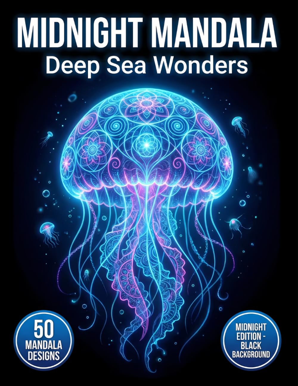 Midnight Mandala Coloring Book: Deep Sea Wonders: 50 Nautical Ocean Designs on Black Background for Calming Creative Expression (Midnight Neon Mandalas)