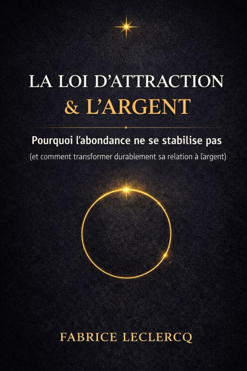 Loi d’attraction et argent: Pourquoi l’abondance ne se stabilise pas (et comment transformer durablement sa relation à l’argent)
