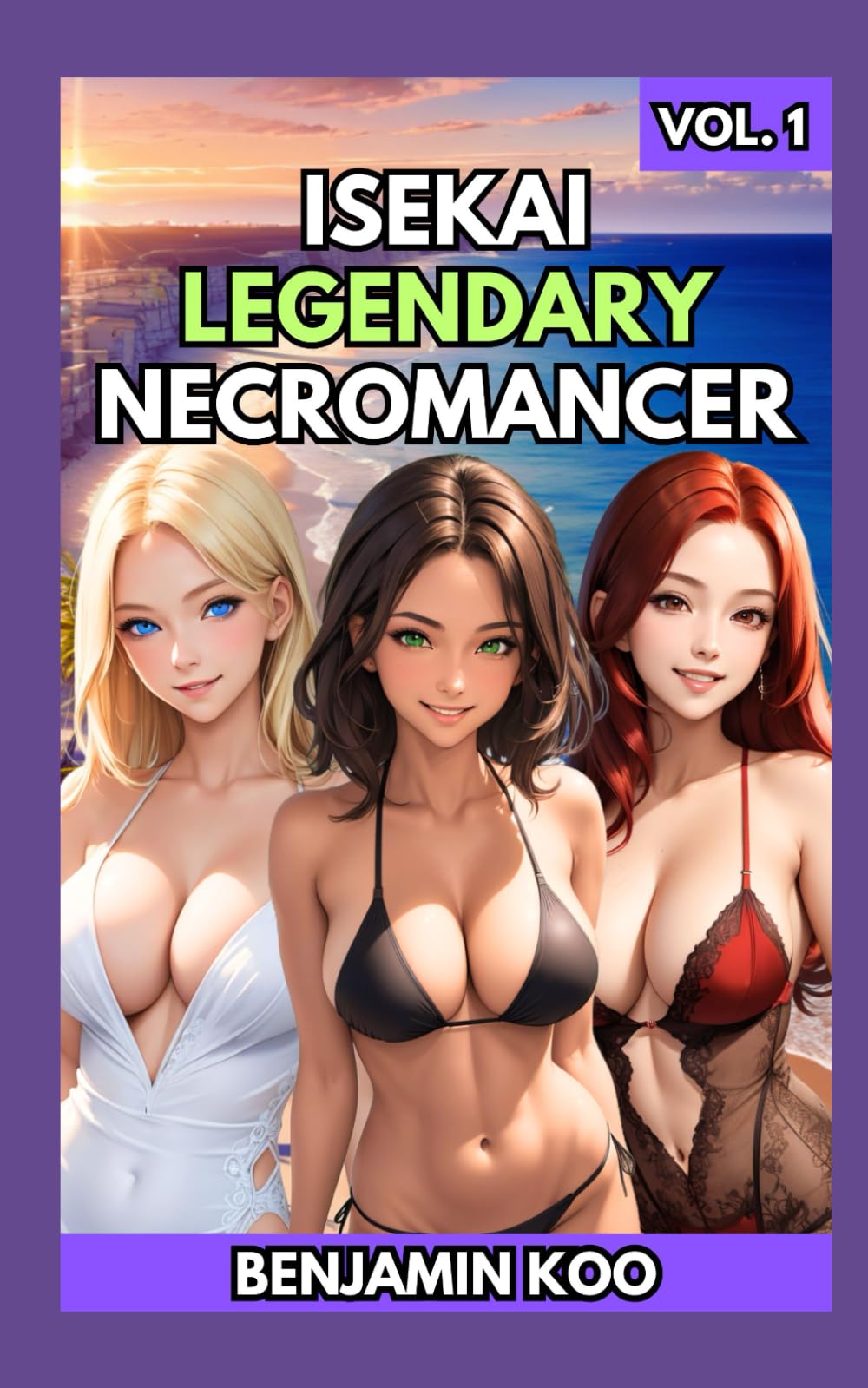 Isekai Legendary Necromancer Vol. 1: A Slice of Life Harem Fantasy Adventure