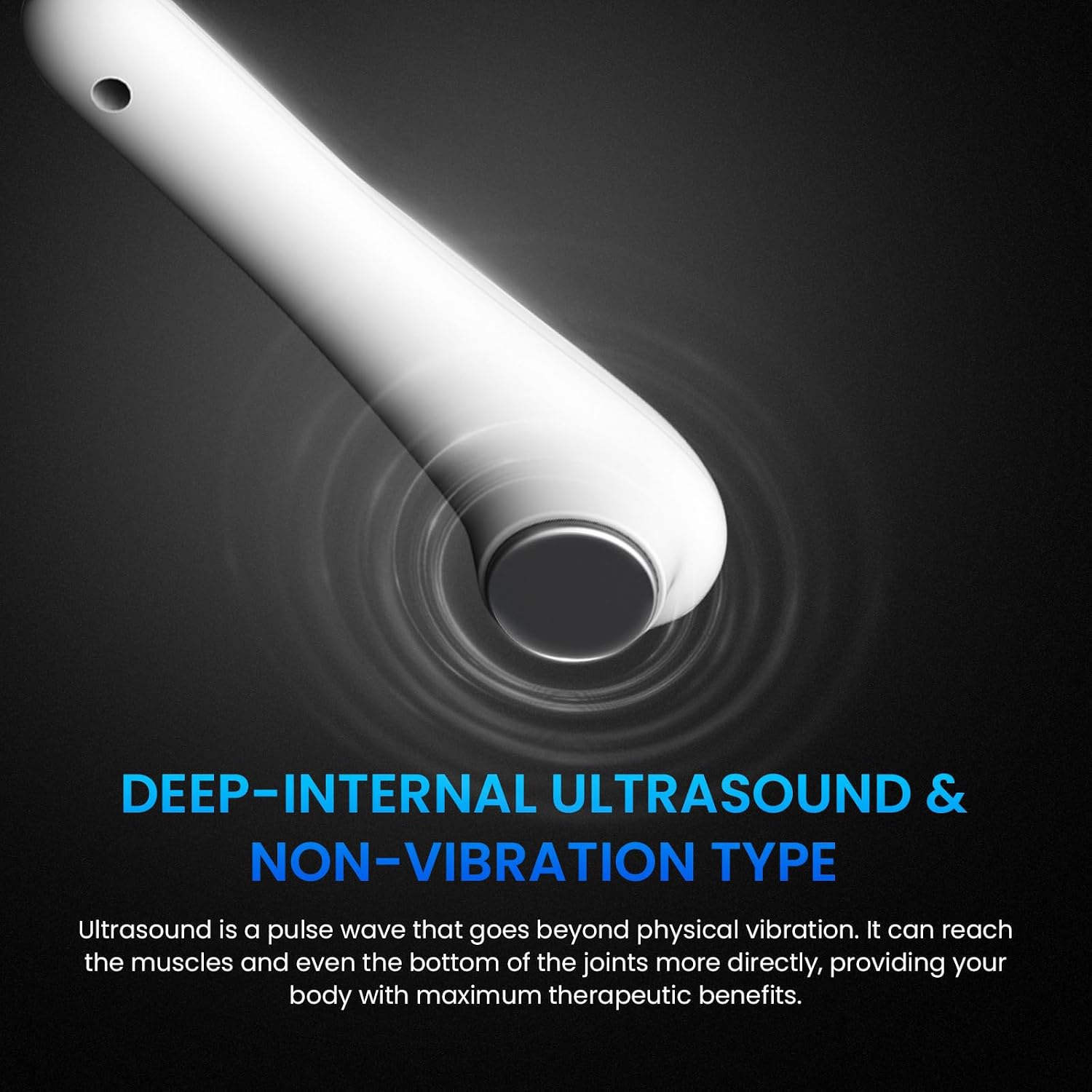 Deep Internal Ultrasound and Non-Vibration Type