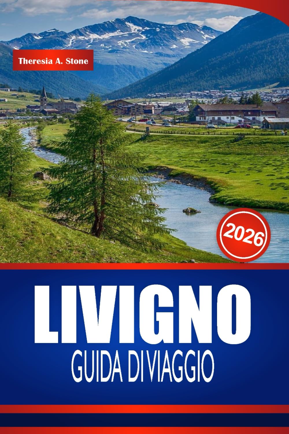 LIVIGNO GUIDA DI VIAGGIO 2026: Esplora avventure in montagna, autentico cibo alpino, negozi boutique e attività nel Nord Italia
