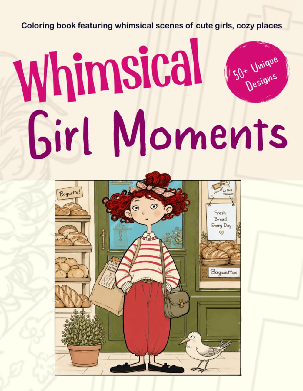 Whimsical Girl Moment: Coloring book featuring whimsical scenes of cute girls, cozy places.: Coloring book featuring whimsical scenes of cute girls, cozy places. (Whimsical Coloring books)
