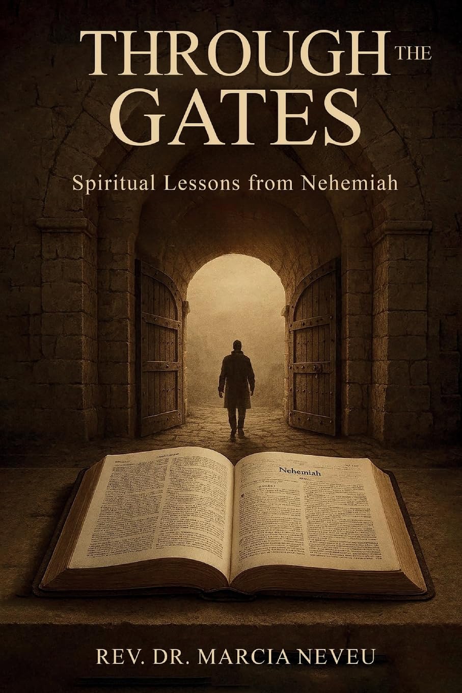 Through the Gates: Spiritual Lessons from Nehemiah