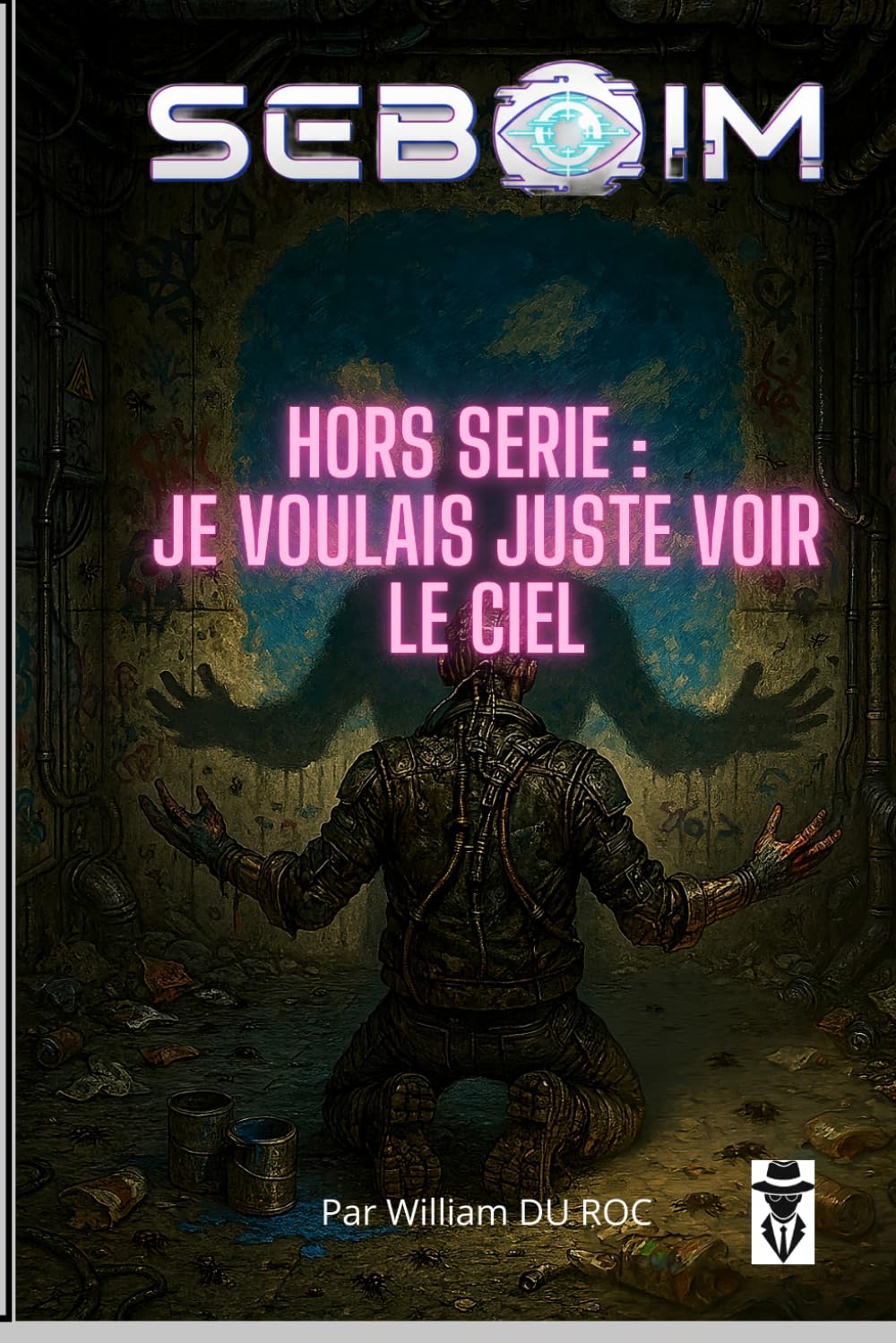 Hors Série Seboïm: Je voulais juste voir le ciel