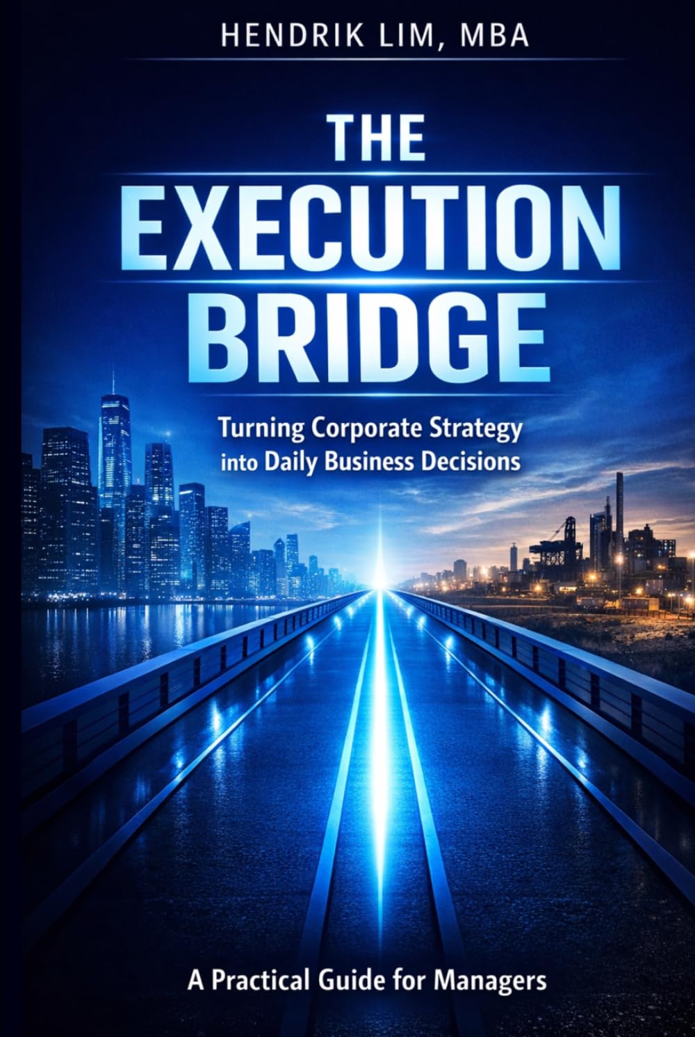 The Execution Bridge: Turning Corporate Strategy into Daily Business Decisions