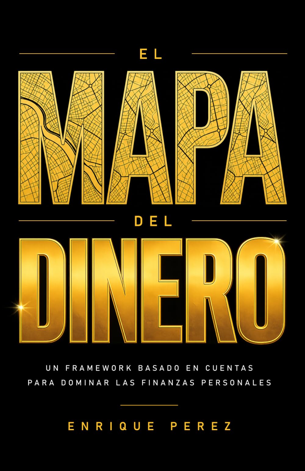 El Mapa Del Dinero: Un framework simple basado en cuentas para dominar tus finanzas personales