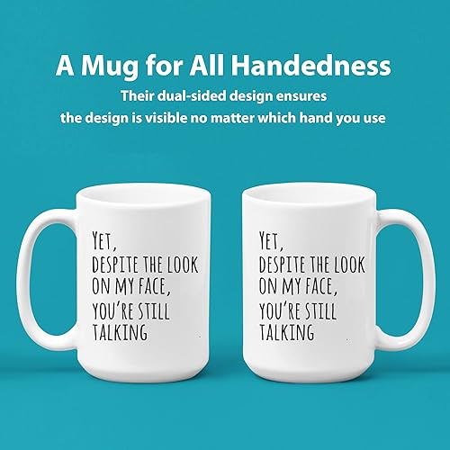 Miniatura 2 de Panvola Yet Despite The Look On My Face You're Still Talking Sarcastic Gift to Coworkers Divertidas tazas de sarcasmo taza de café de cerámica