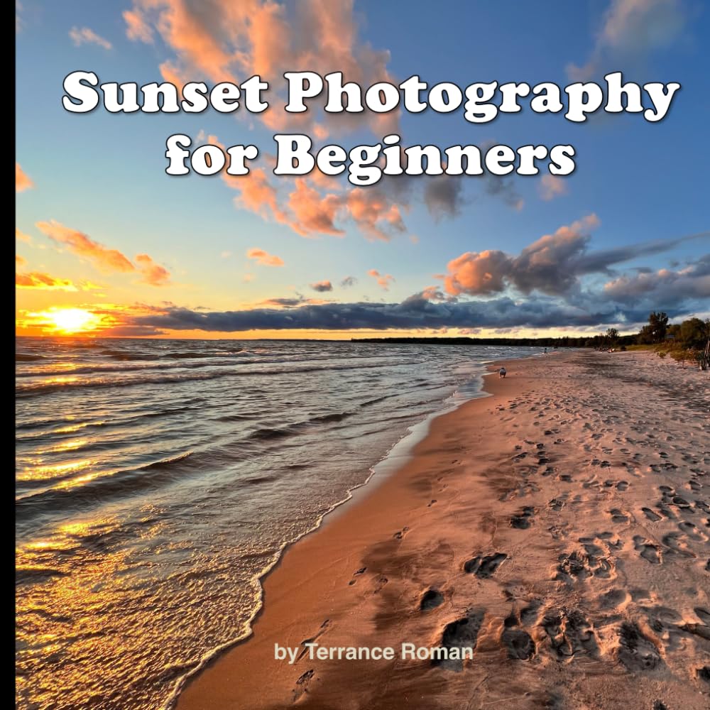 Sunset Photography for Beginners: Learn Photography Composition And Techniques You Can Use On DSLRs and Smartphones