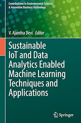 Sustainable IoT and Data Analytics Enabled Machine Learning Techniques and Applications-finelybook