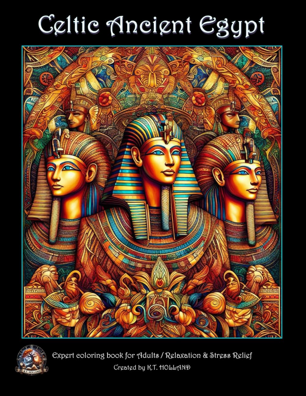 Celtic Ancient Egyptian Adult Coloring Book - Expert Level (EXPERT ADULT COLORING BOOKS)
