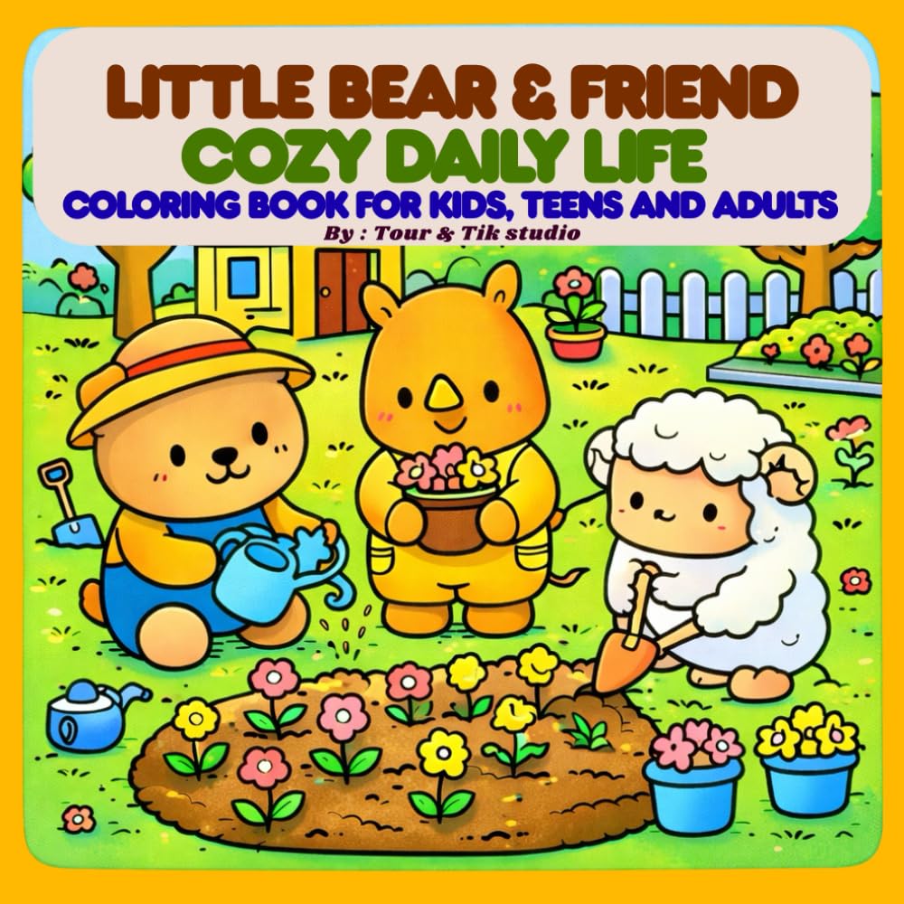 Little Bear & Friends Cozy Daily Life Coloring Book: Cute Animal Everyday Scenes for Relaxation and Stress Relief
