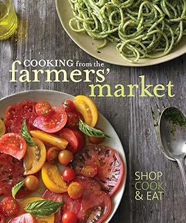 Cooking from the Farmers' Market (Williams-Sonoma)