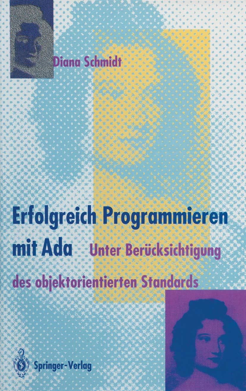 Erfolgreich Programmieren Mit ADA: Unter Berücksichtigung Des Objektorientierten Standards