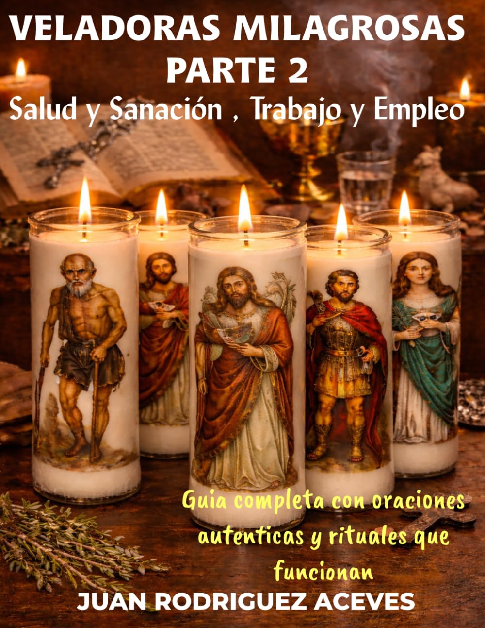 VELADORAS MILAGROSAS PARTE 2: Salud y Sanación, Trabajo y Empleo