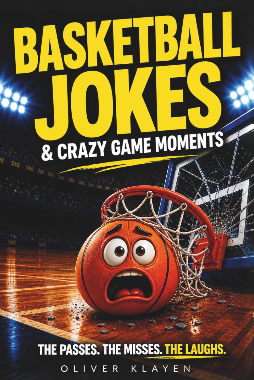 Basketball Jokes & Crazy Game Moments: Basketball Humor, Pickup Court Chaos, Airballs, Bad Calls & Fan Reactions. A Fun Gift for Basketball Fans and Players