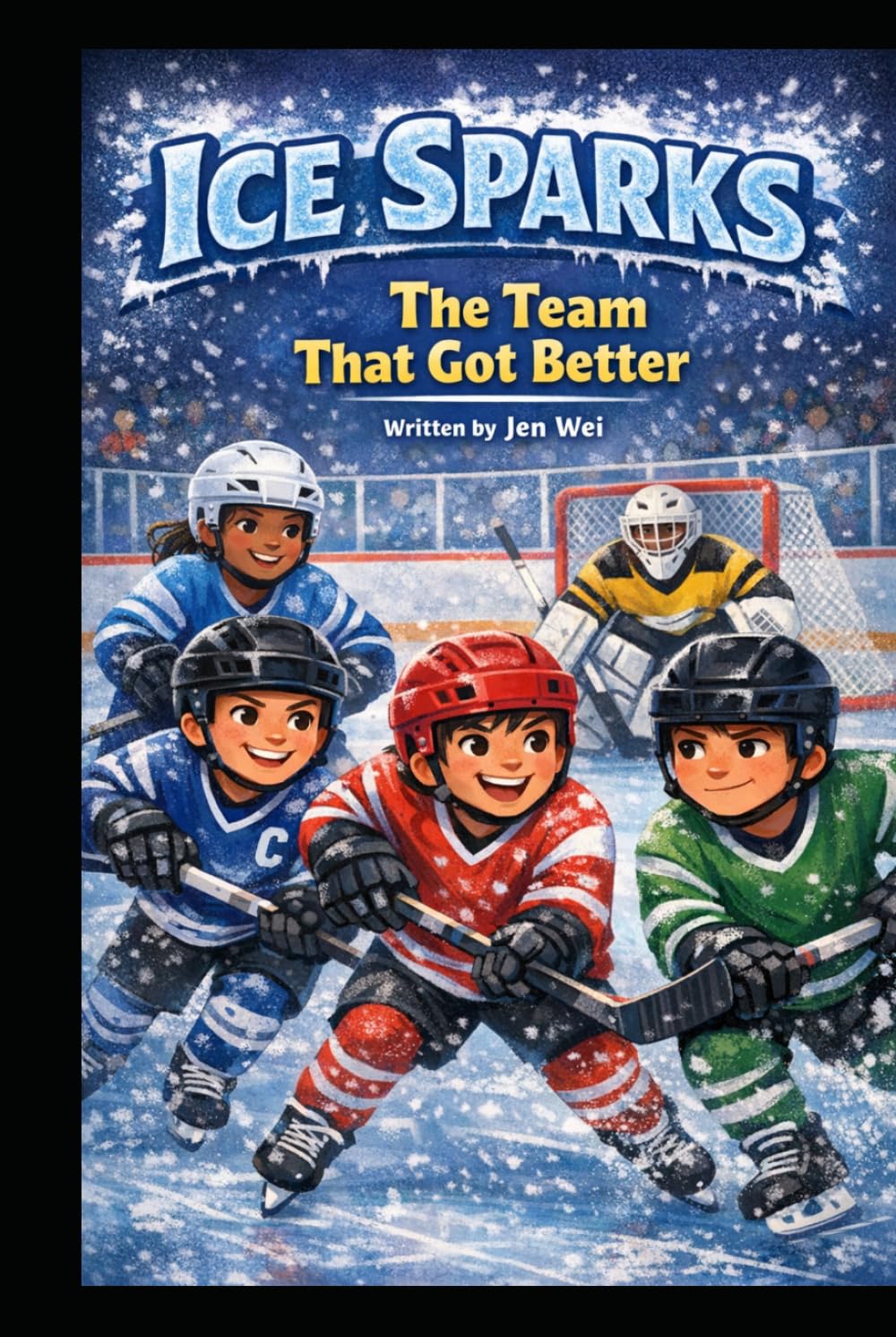 The Team That Got Better: Ice Sparks Book Twi (The Ice Sparks Series)