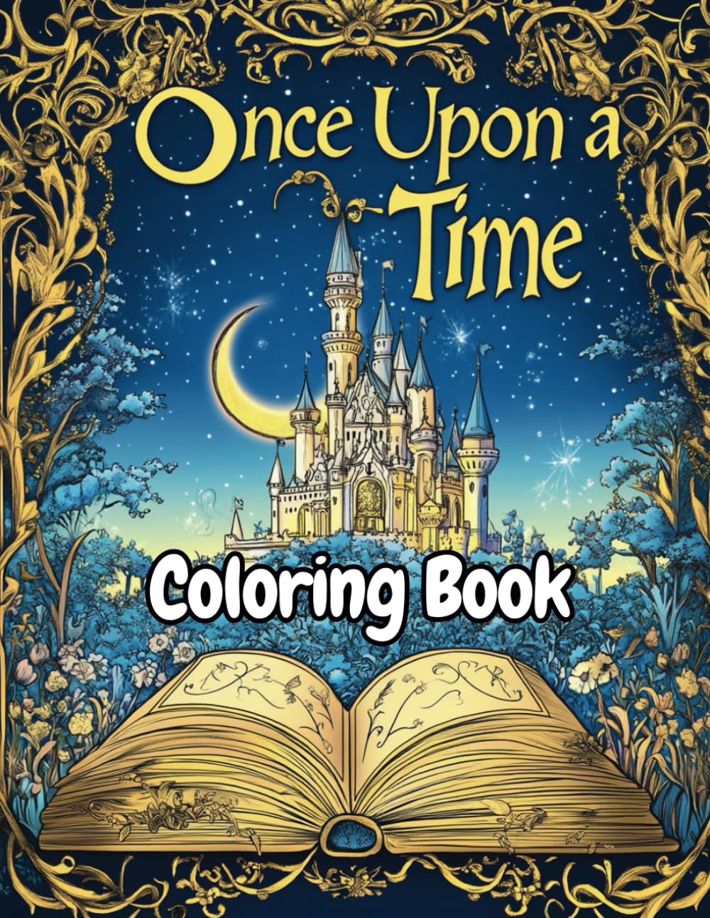 Once Upon a Time Coloring Book: Designed for all ages