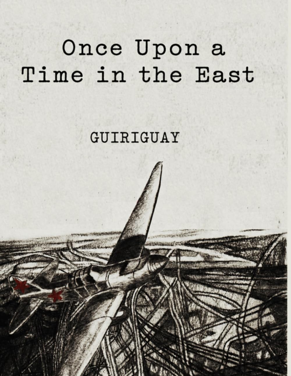 ONCE UPON A TIME IN THE EAST: BESSARABIA