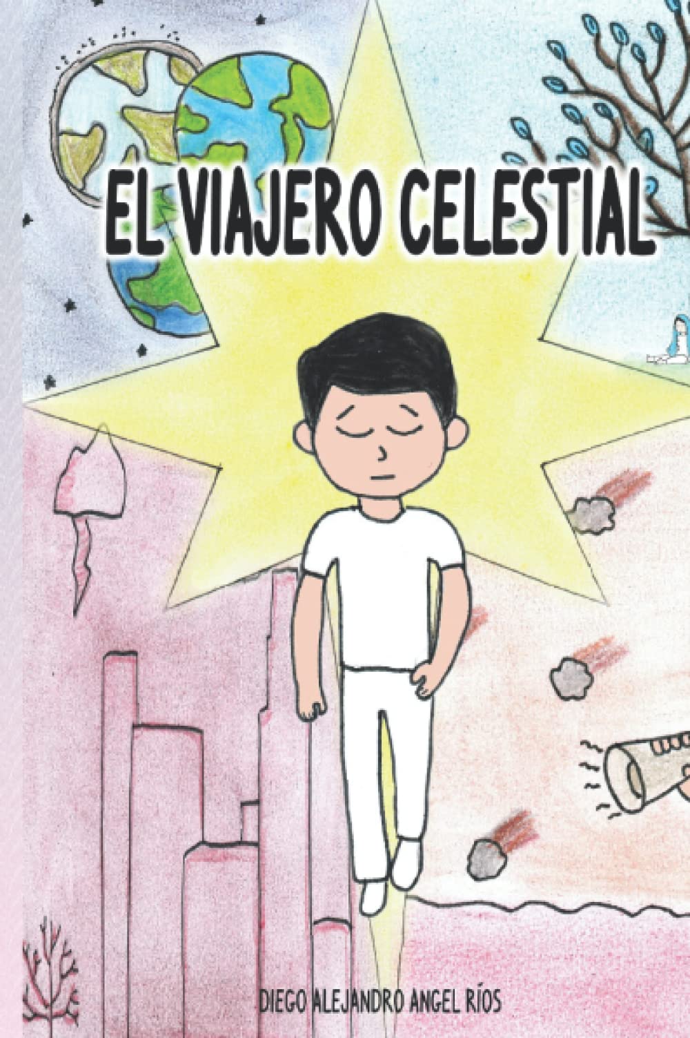 Diego Alejandro Angel RíosEl Viajero Celestial (Spanish Edition)