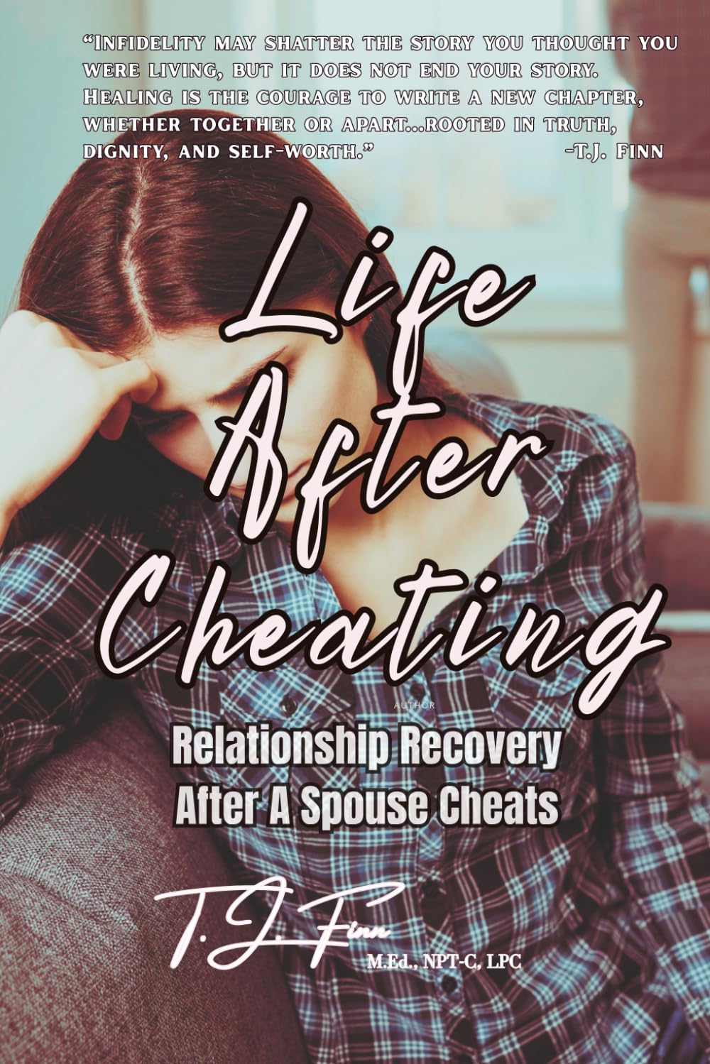 Life After Cheating: Relationship Recovery After a Spouse Cheats