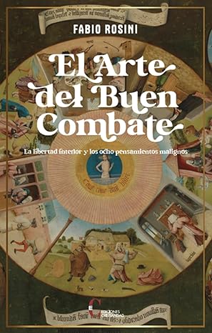 El arte del Buen Combate: La libertad interior y los ocho pensamientos malignos