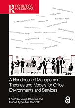 A Handbook of Management Theories and Models for Office Environments and Services (Transdisciplinary Workplace Research and Management) (English Edition)