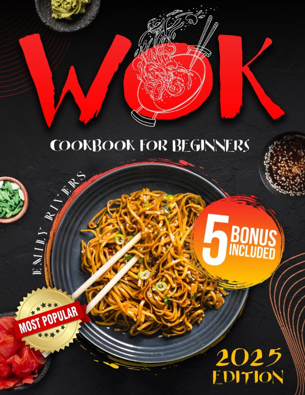 Wok Cookbook For Beginners: Master the Basics of Wok Cooking and Easily Create Authentic Home-Style and Restaurant-Style Dishes | Includes Expert Techniques & Insider Tips for Perfect Wok Recipes