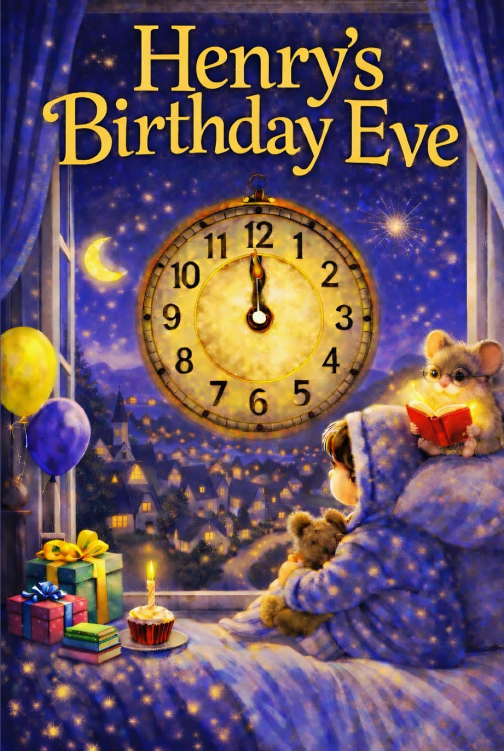 Henry's Birthday Eve: A Magical, Personalised Children's Bedtime Story Book with child's name, to be enjoyed on the Eve of their Birthday. (Eve Books)