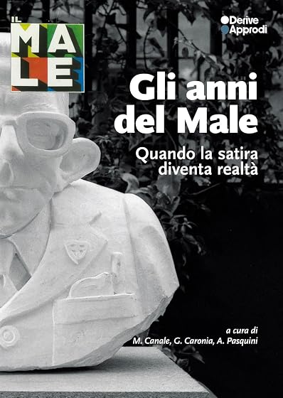 Gli anni del Male. Quando la satira diventa realtà. Con 5 Poster