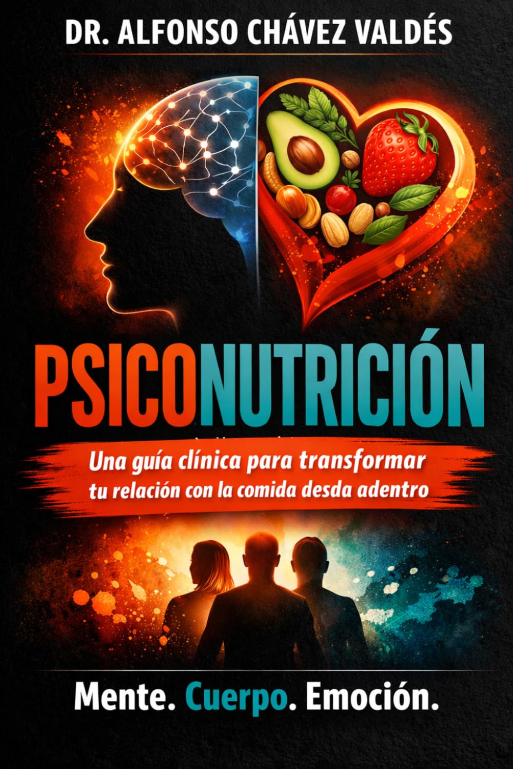 psiconutrición: Una guía clínica para transformar tu relación con la comida desde adentro
