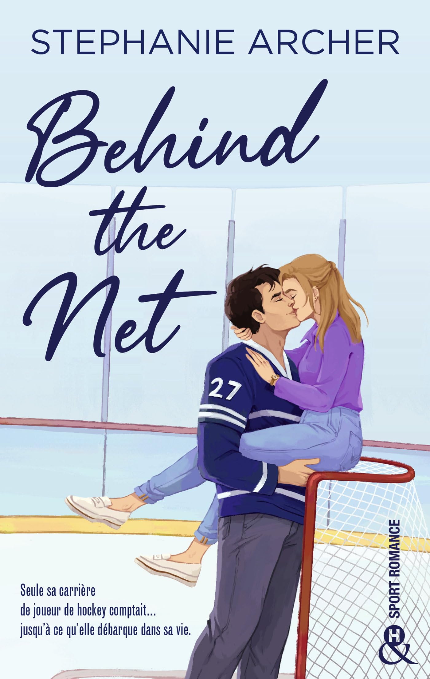 Behind the Net: Une hockey romance grumpy-sunshine