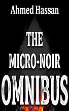 The Micro-Noir Omnibus: 66 Dark Psychological Short Stories