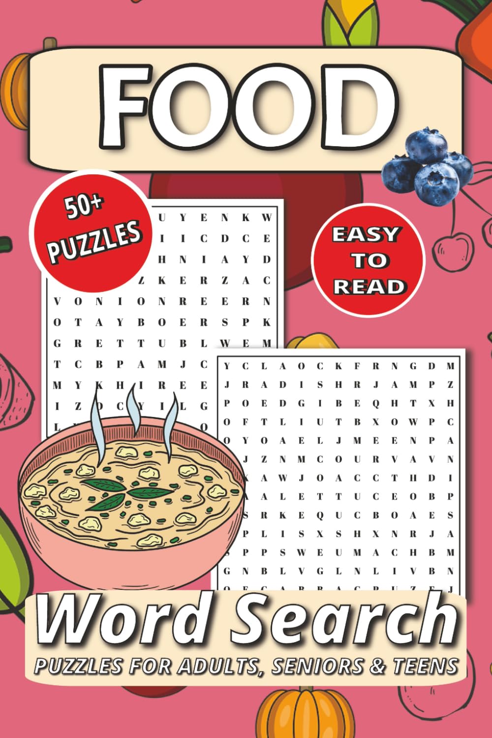 Food Word Search Puzzle Book: Word Searches with Easy to Read Print: A Delicious Journey Through Cuisines, Flavors, Tasty Treats, and More | 50+ Puzzles | 6x9 Travel Size | Solutions Included