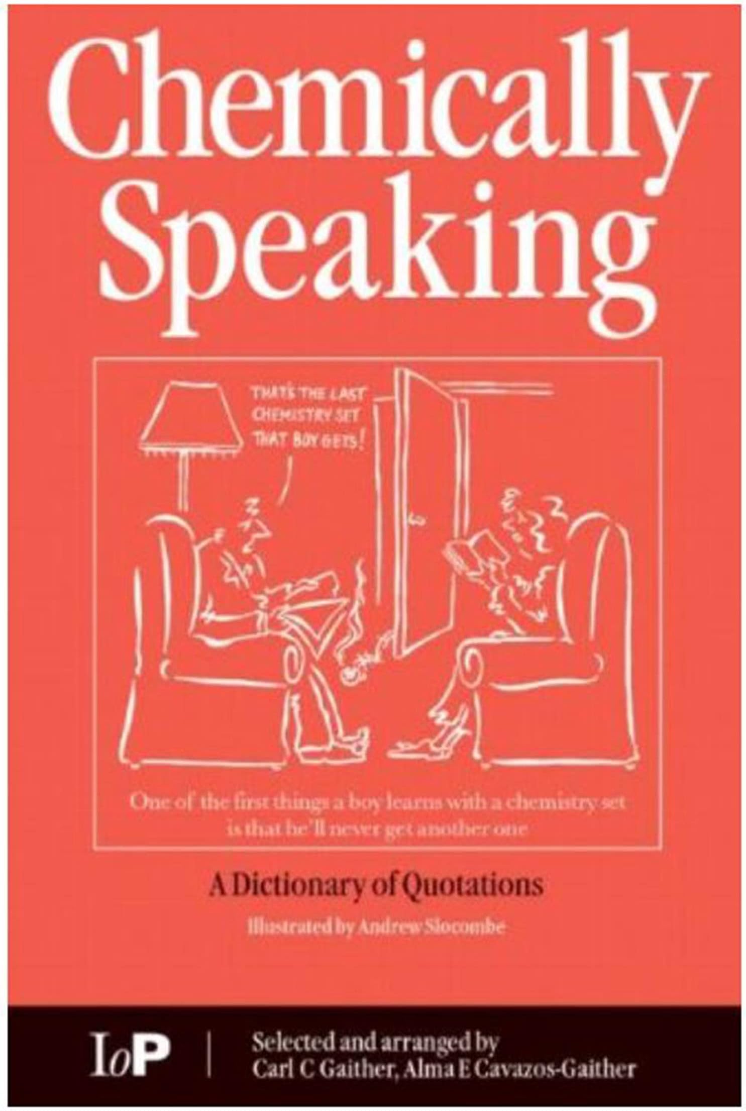 Chemically Speaking: A Dictionary of Quotations