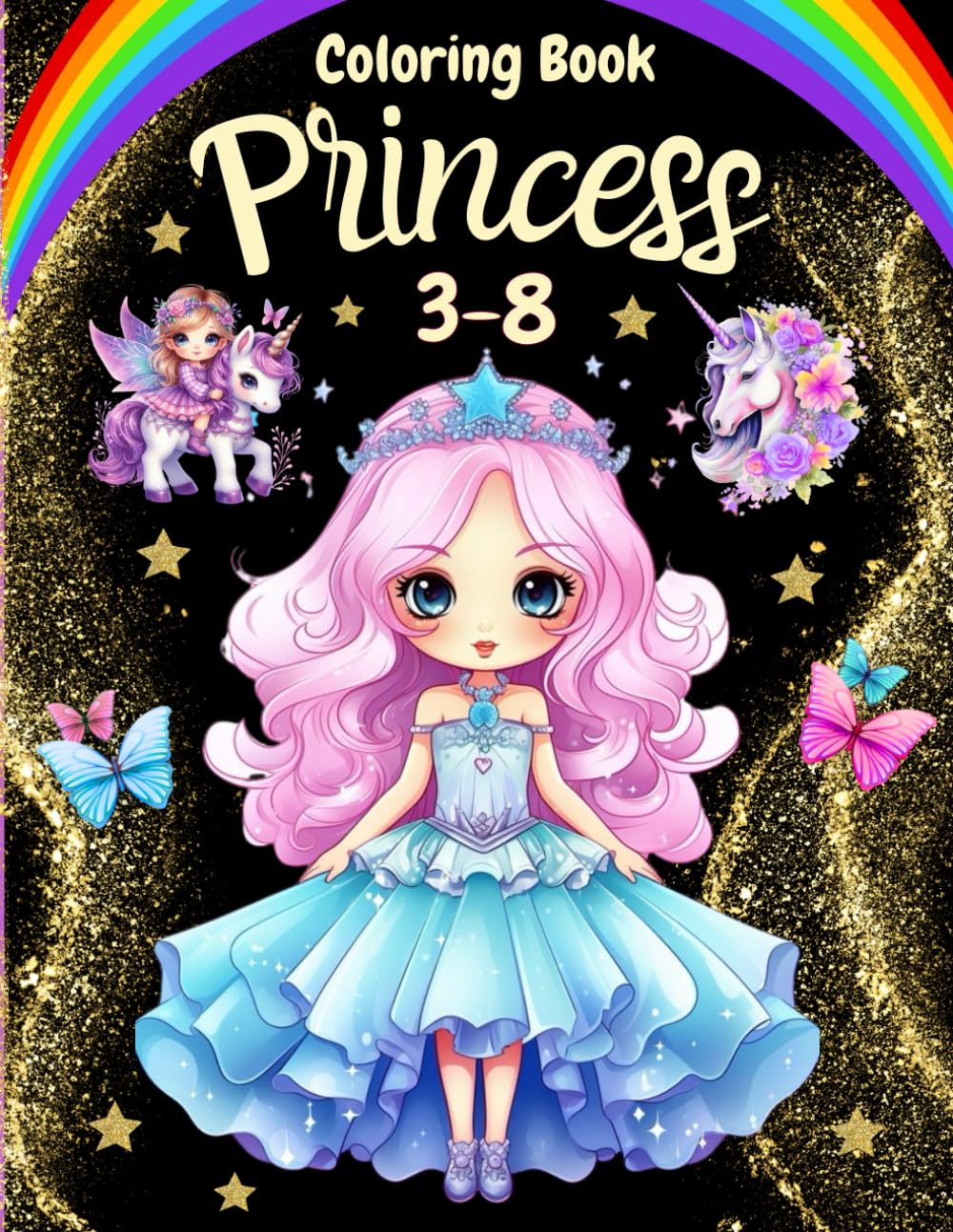Princess Coloring Book For Girls Ages 3-8: Magical Designs with Princesses, Castles, Unicorns and More, Perfect for Girls 3-5, 4-8