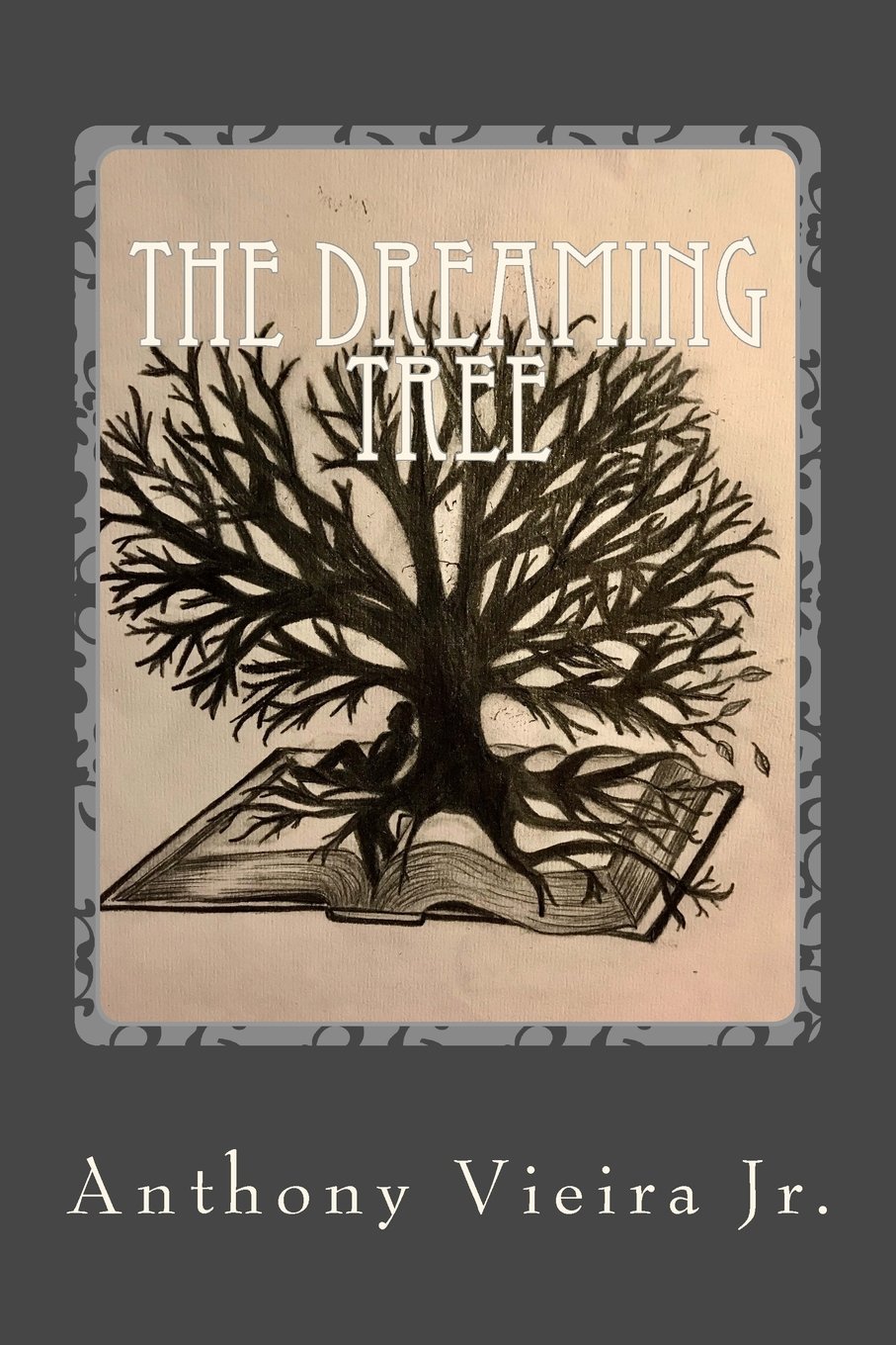 The Dreaming Tree: A Compilation of Poetry