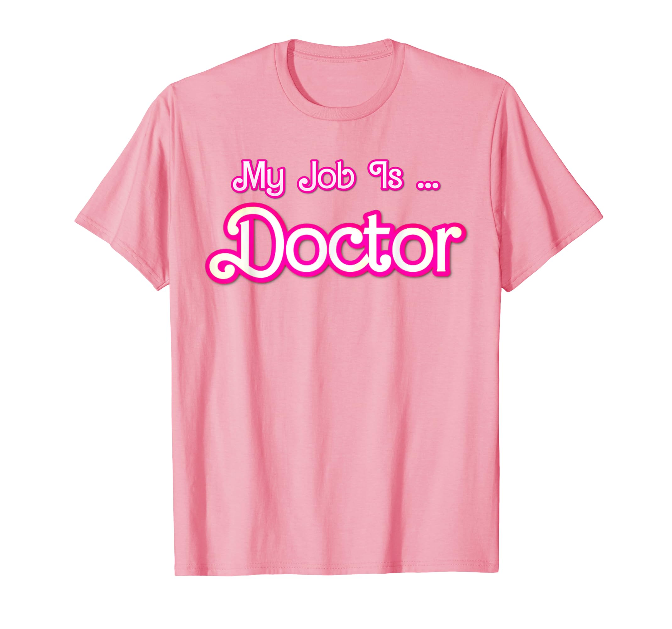 My Job Is Retro Costume Teachers Students StoreTeeMy Job Is Doctor Pink Retro Medicine dr. Women Funny T-Shirt