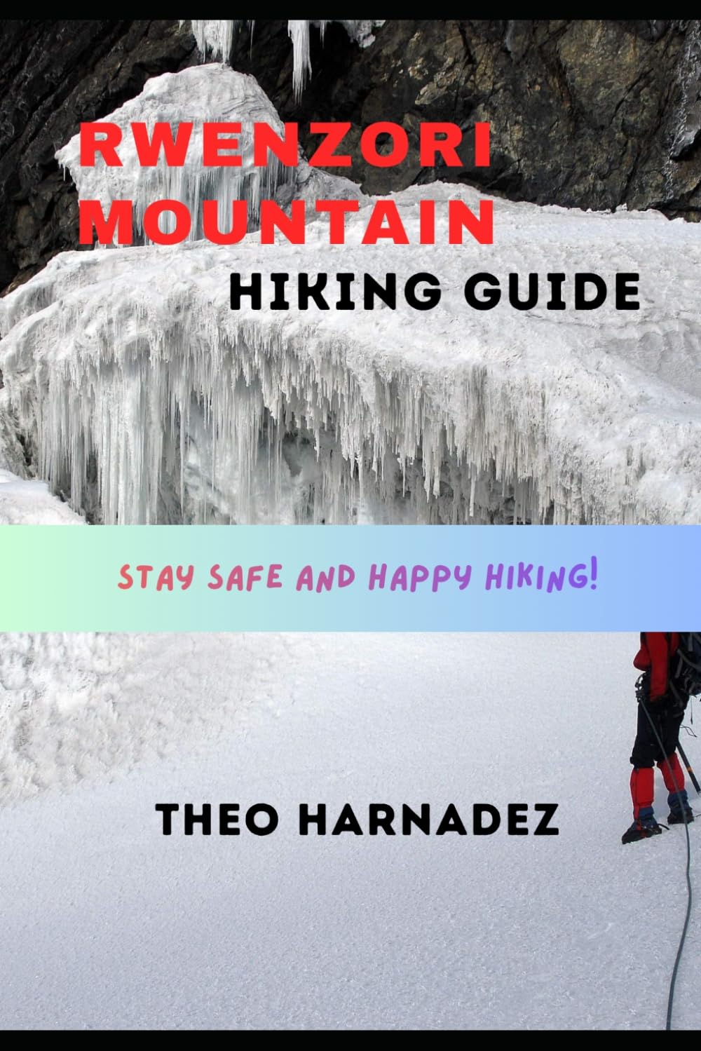 RWENZORI MOUNTAIN HIKING GUIDE (UNTAMED ROUTES SERIES)