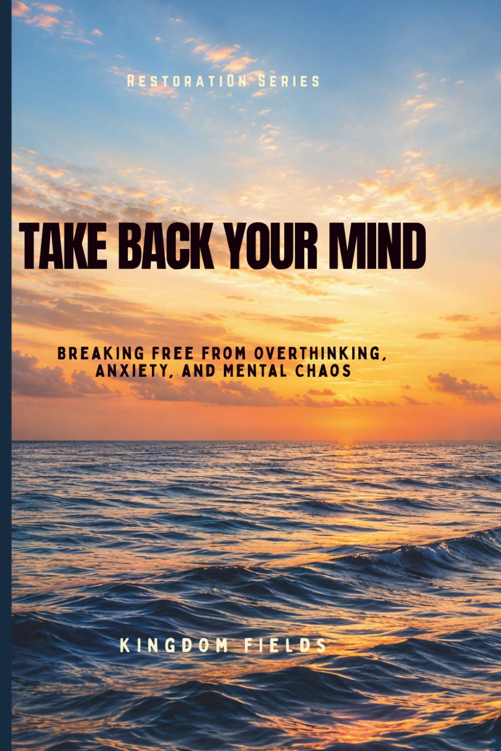 Take Back Your Mind: Your Mind Is Not Your Enemy: How to Stop Overthinking, Regain Control, and Find Peace in a Noisy World: 9 (Hope & Healing Series)