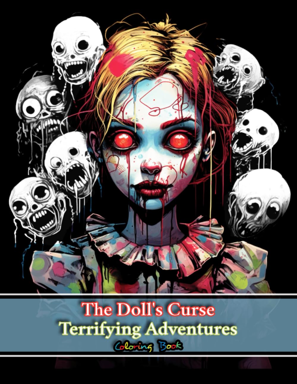 The Doll's Curse: Terrifying Coloring Book for Creepy Doll Enthusiasts to Relax & Unwind: Enter a World of Haunting Beauty and Unleash the Doll's ... Coloring Collection for Adult Enthusiasts)