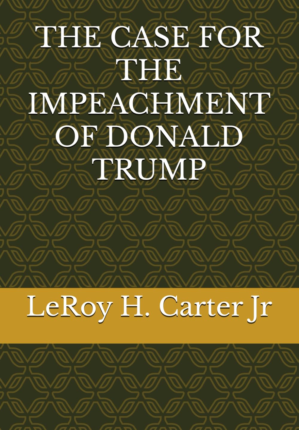 THE CASE FOR THE IMPEACHMENT OF DONALD TRUMP