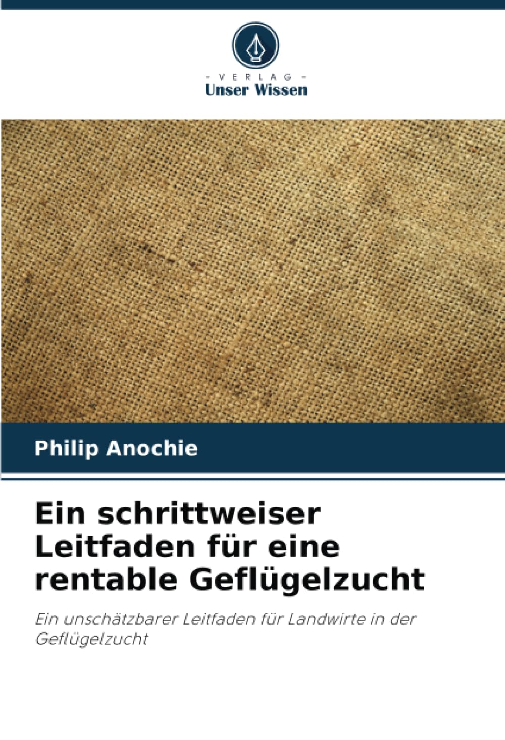 Ein schrittweiser Leitfaden für eine rentable Geflügelzucht: Ein unschätzbarer Leitfaden für Landwirte in der Geflügelzucht