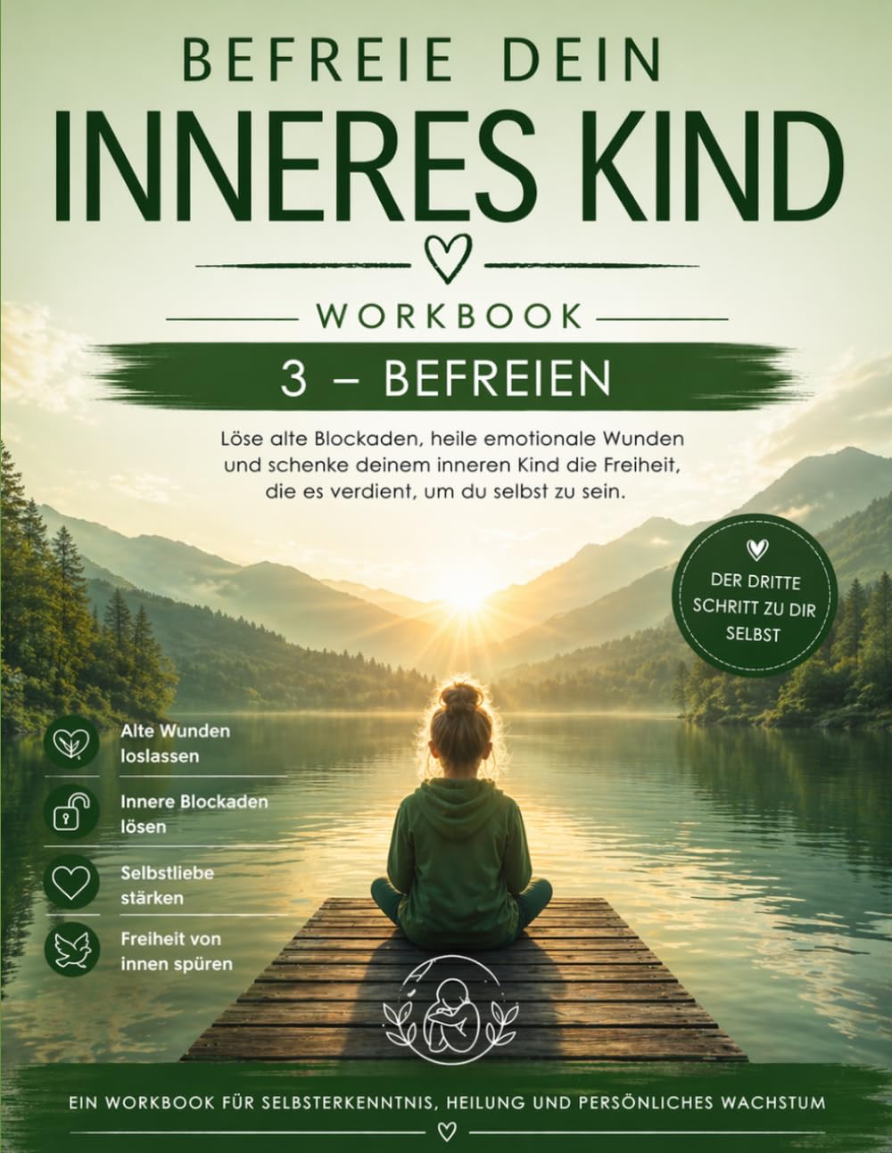 Befreie dein inneres Kind: WORKBOOK 3 - BEFREIEN (Befreie dein inneres Kind – die Club Longevity WORKBOOK Reihe)
