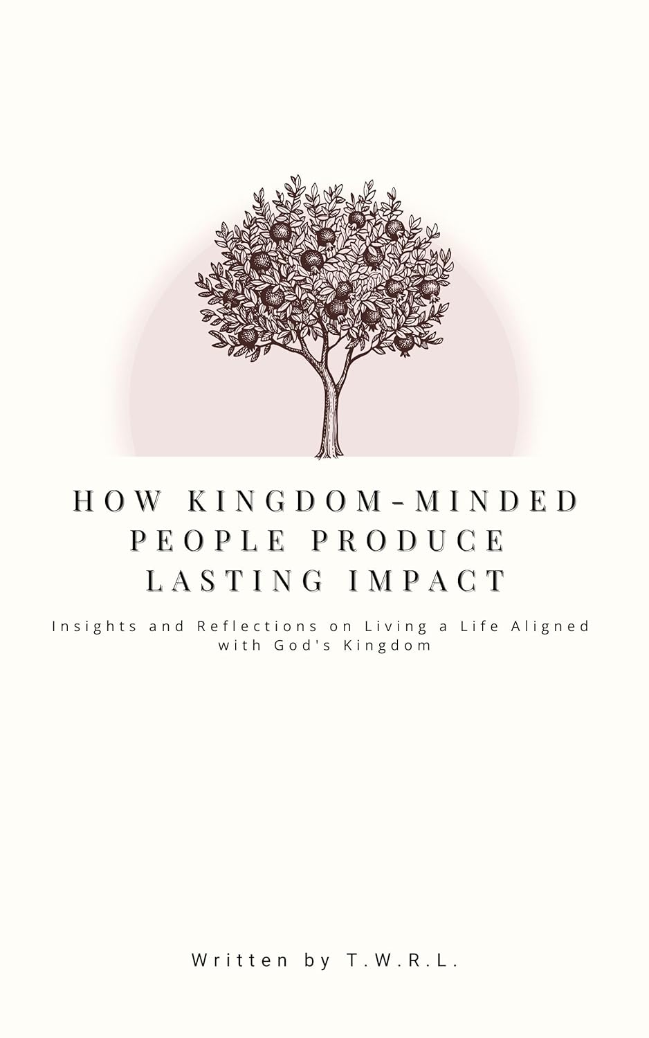 How Kingdomminded People Produce Lasting Impact Insights and