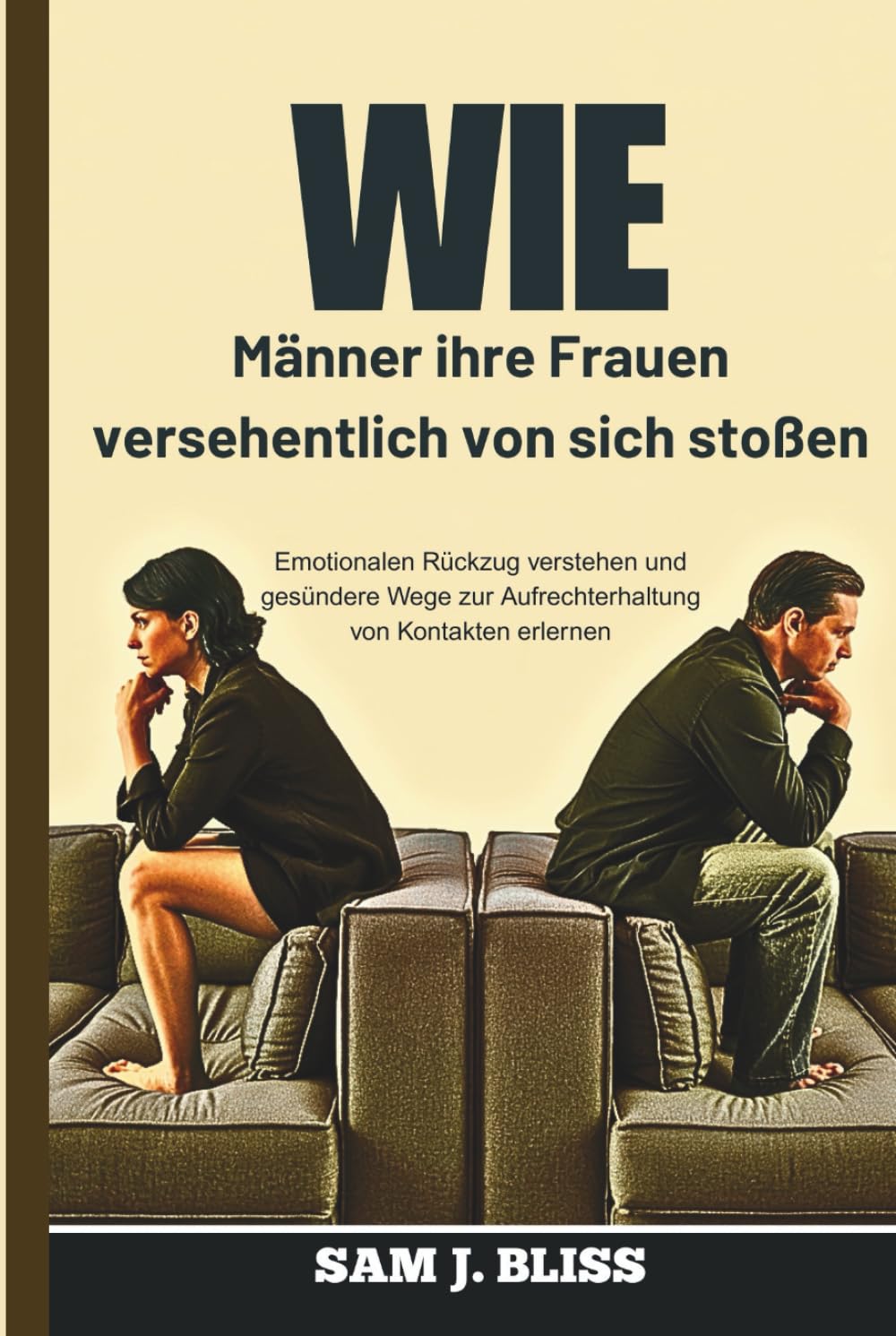Wie Männer ihre Frauen versehentlich von sich stoßen: Emotionalen Rückzug verstehen und gesündere Wege zur Aufrechterhaltung von Kontakten erlernen