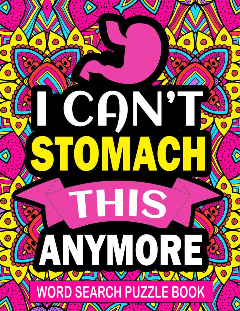 I Can't Stomach This Anymore Word Search Puzzle Book: Funny Gastric Bypass Surgery Gift for Women for Relaxation and Stress Relief